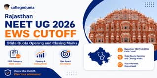 Rajasthan NEET UG 2026 EWS Cutoff : State Quota Opening and Closing Marks